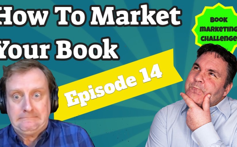 How To Market Your Book On YouTube – Episode&nbsp;14