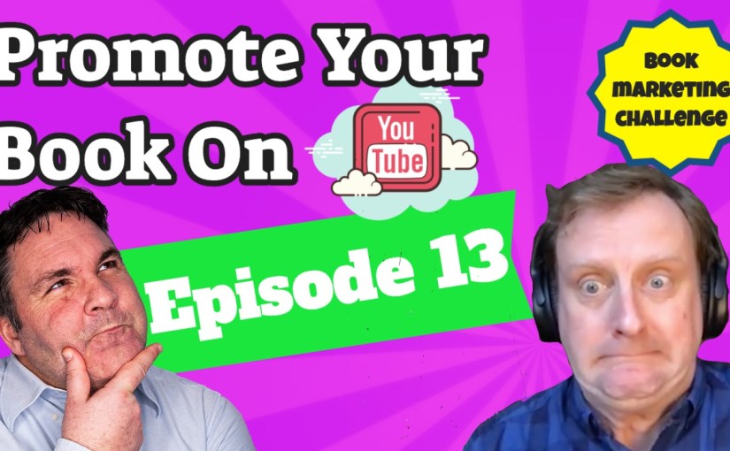 How To Market Your Book – Episode&nbsp;13
