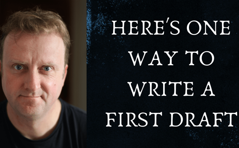 Here’s One Way To Write A First&nbsp;Draft