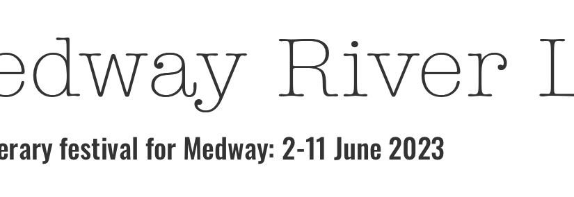 I’ll Be At The MEDWAY LITERARY FESTIVAL Thursday 8th&nbsp;June