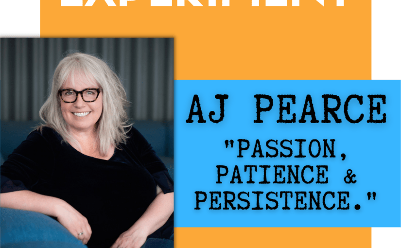 AJ Pearce on Writers and Passion, Patience and Persistence…