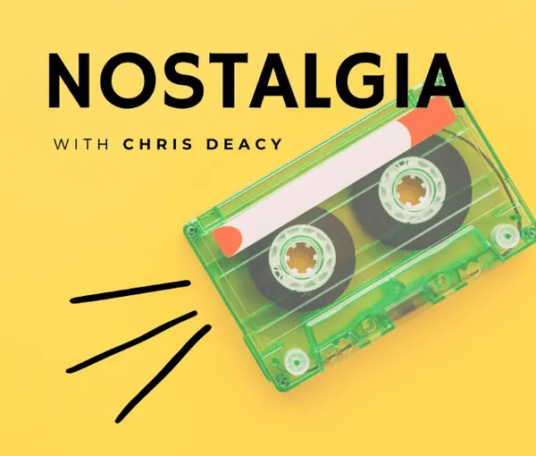 I Get Nostalgic on Chris Deacy’s Nostalgia&nbsp;Podcast