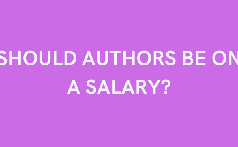 Should Authors be on a&nbsp;Salary?