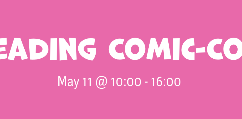 I’m at the Reading Comic Con on Sunday 11th&nbsp;May